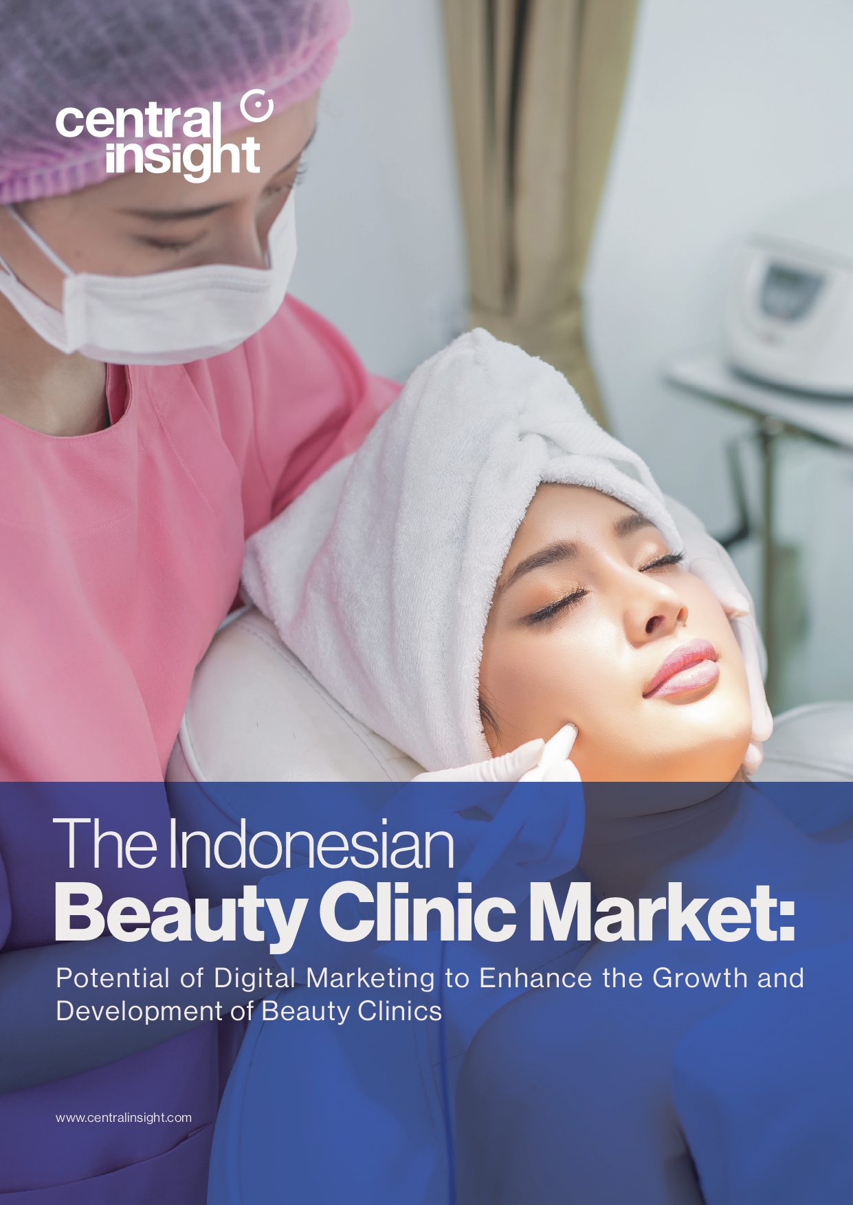 Read the newest White Paper from Central Insight - The Indonesian Beauty Clinic Market: Potential of Digital Marketing to Enhance the Growth and Development of Beauty Clinics